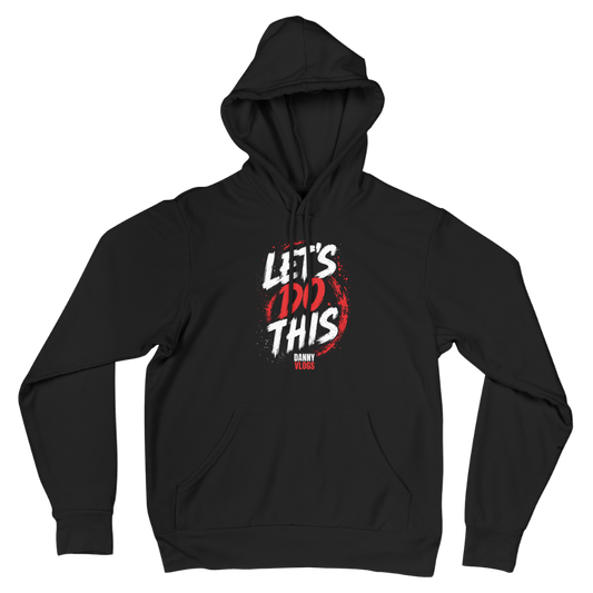 Danny Vlogs Let's Do This Hoodie